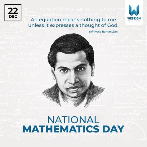 Dec 22 NATIONAL MATHEMATICS DAY An equation means nothing to me unless it expresses a thought of God. Srinivasa Ramanujan #srinivasaRamanujan #nationalmathematicsday #webzign #thrissur #digitalmarketing Maths Day Poster, National Mathematics Day, Srinivasa Ramanujan, Mathematics Day, Digital Marketing Branding, Rational Function, Maths Day, Unique Website Design, Designing Website