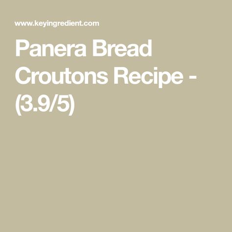 Panera Bread Croutons Recipe - (3.9/5) Croutons Recipe, Crouton Recipes, Honey Wheat, Panera Bread, Croutons, Dough Recipe, Whole Wheat, Sourdough Bread, Home Recipes