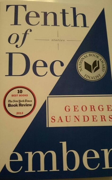 Tenth of December by George Saunders - a collection of short stories - finished January 2015 George Saunders, Book Review, Short Stories, Books To Read, Tech Company Logos, Reading, Books