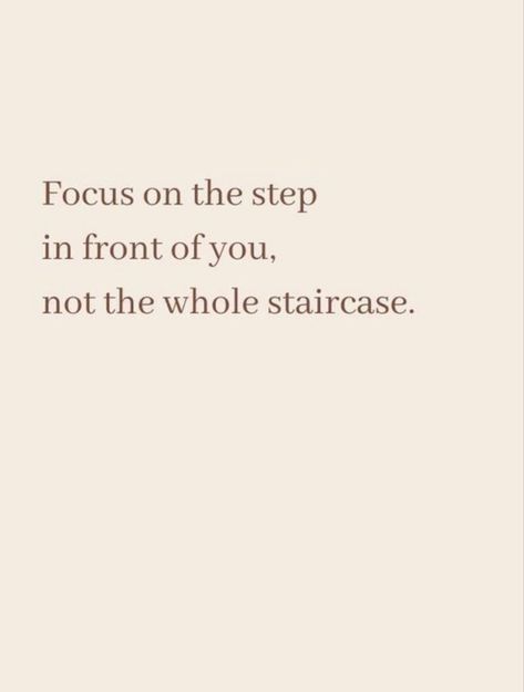 Focus on the step in front of you.. Focus On The Step In Front Of You, Steps Quotes, Focus On The Present, Leadership Management, Outfit Quotes, Ipad Wallpapers, Board Inspiration, Vision Board Inspiration, Soul Quotes