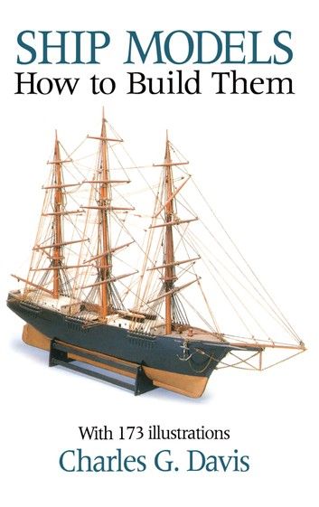 Buy Ship Models: How to Build Them by  Charles Davis and Read this Book on Kobo's Free Apps. Discover Kobo's Vast Collection of Ebooks and Audiobooks Today - Over 4 Million Titles! Tall Ship Model, Pirate Ship Model, Model Boats Building, Model Sailing Ships, Model Ship Kits, Ship In Bottle, Sailing Ship Model, Model Boat Plans, Scale Model Ships