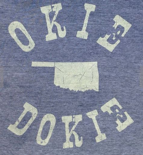 11.) "Okie Dokie"- Saying a simple "okay" Oklahoma style. Oklahoma Quotes, Time Sayings, Okie Girl, Southern Slang, Christmas Towns, Oklahoma Travel, Pride T Shirt, Oklahoma History, Southern Sayings