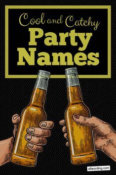 A big list of funny, catchy, and cool party names, divided by season Business Party Theme Ideas, Name Party Ideas, Freshers Party Name Ideas, Funny Party Themes For Adults, Happy Hour Themes, Adult Theme Party Ideas, Party Names Ideas, Funny Party Themes, College Party Themes