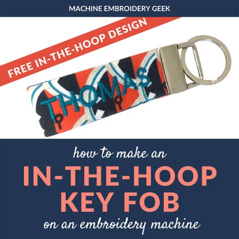 Free in-the-hoop key fob - Machine Embroidery Geek Key Fobs Diy, Key Fob Embroidery Design, Machine Embroidery Gifts, Embroidering Machine, Embroidery Designs Free, Machine Embroidery Tutorials, Ith Machine Embroidery, Embroidery Lessons, Hoop Projects