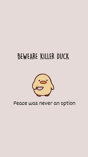 Peace Was Never An Option Wallpaper, Ipad Backgrounds, South Asian Aesthetic, Duck Wallpaper, Best Friend Wallpaper, Asian Aesthetic, Cute Wallpapers For Ipad, Funny Duck, Ipad Background