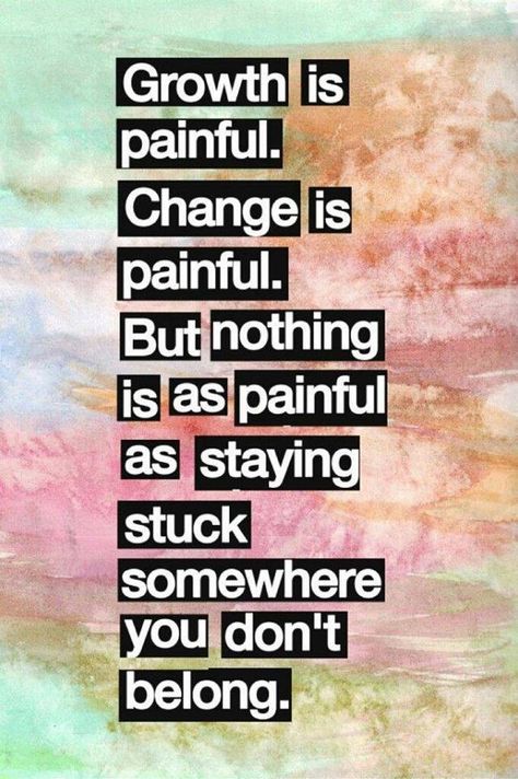 growth, change...don't stay where you're not wanted Bittersweet Quotes, Quotes About Moving, Smart Quotes, Life Quotes Love, Super Quotes, Trendy Quotes, Quotes About Moving On, Change Quotes, Moving On