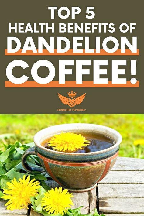 Read these Top 5 Health Benefits of Dandelion Coffee! Keep Fit Kingdom Dandelion Tea Benefits, Roasted Dandelion Root Tea, Dandelion Coffee, Benefits Of Dandelion, Roasted Dandelion Root, Dandelion Benefits, Dandelion Root Tea, Herbal Coffee, Wild Food Foraging