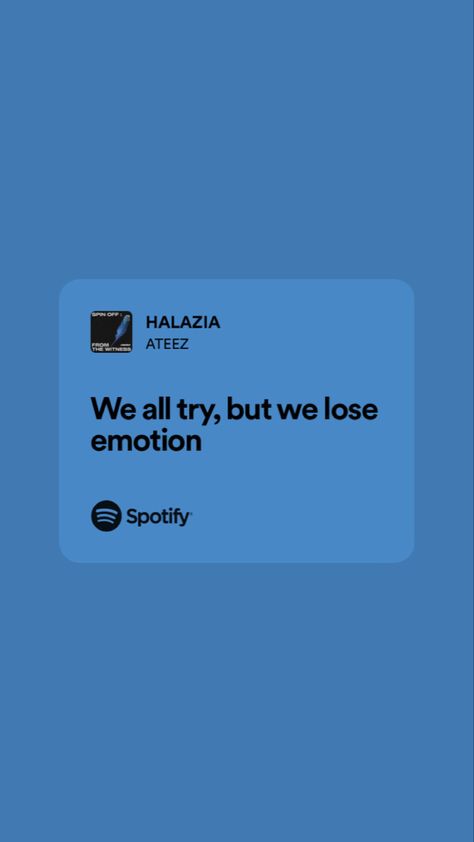 Ateez Spotify Lyrics, Ateez Song Lyrics, Ateez Spotify, Halazia Ateez, Ateez Lyrics, Pop Spotify, Ateez Funny, Pop Quotes, Kpop Lyrics