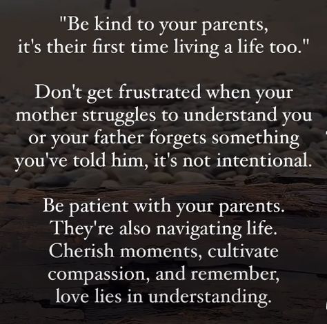 Listen To Your Parents Quotes, Be Nice To Your Parents Quotes, Your Parents Quotes, Honor Your Parents, Parents Quotes, Navigating Life, Parenting Quotes, Be Kind To Yourself, Listening To You