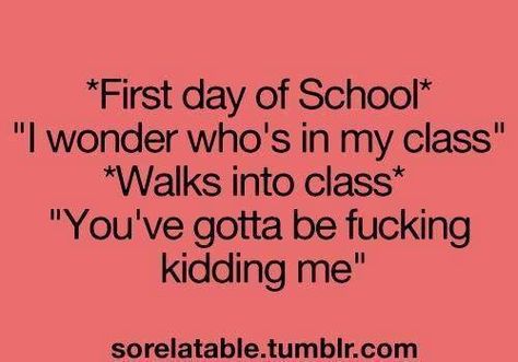 First day of school High School Quotes Funny, High School Funny, High School Quotes, First Day Of High School, Funny School Pictures, So Relatable, School Funny, School Quotes Funny, School Quotes