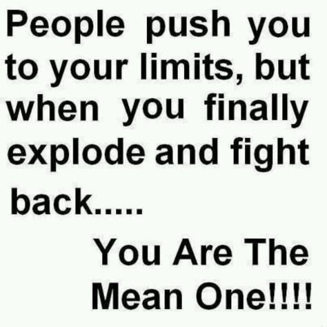 Being harassed, driven away from a job, and almost kicked out of school; yet it's all my fault for finally saying enough is enough. Evil sometimes prevails over the good in others, but not forever. Unfair Quotes, Playing The Victim, Stand Up For Yourself, Life Quotes Love, The Words, Great Quotes, True Quotes, Relationship Quotes, That Way