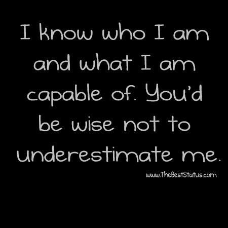 never underestimate me!! Dont Underestimate Me, Best Status, Underestimate Me, Good Game, Ex Machina, Attitude Quotes, Great Quotes, Writing Prompts, That Way