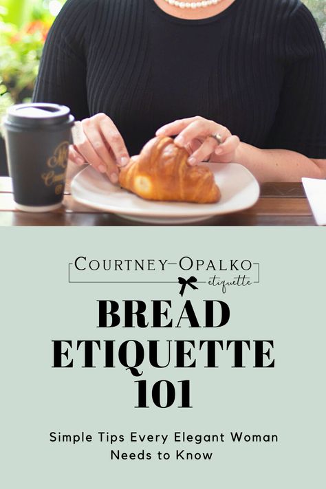 Dinning Etiquette, Dress Etiquette, Party Etiquette, Simple Bread, Etiquette Rules, Princess Stuff, Table Etiquette, Silver Service, Breaking Bread