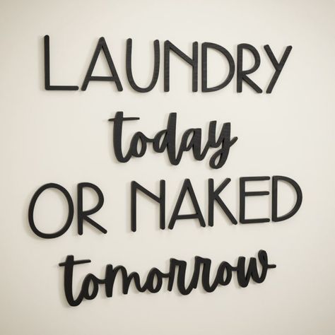 Laundry Today Or Naked Tomorrow, Hanging Letters On Wall, Wooden Letters Decorated, Vinyl Wall Lettering, Script Words, Laundry Room Signs, Custom Wall Decor, Laundry Signs, Fun Signs