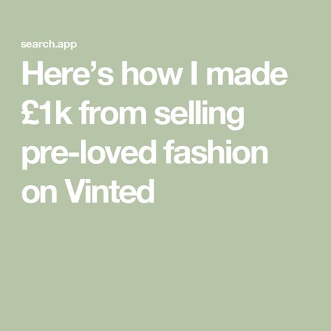 Here’s how I made £1k from selling pre-loved fashion on Vinted How To Sell On Vinted, Vinted Search Tips, Selling On Vinted, Thrift Manifestation, What To Search On Vinted, What To Sell, Things To Sell