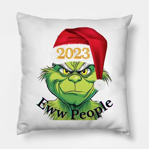 Eww people - Grinch - Pillow | TeePublic Grinch Pillow, Eww People, Kids Magnets, Case Stickers, Phone Case Stickers, Cool Walls, Pillow Design, Party Design, Grinch