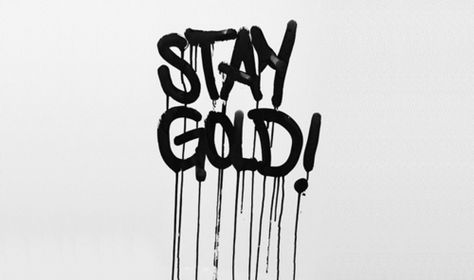 Stay gold | quote Stay Gold Ponyboy, Graffiti Text, Nothing Gold Can Stay, ポップアート ポスター, Gold Art Print, Seni Vintage, Stay Gold, Graffiti Lettering, Graffiti Art