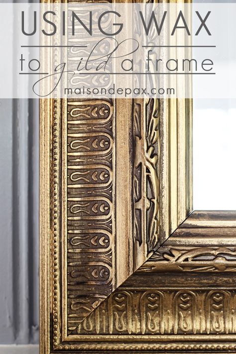 You won't believe this EASY transformation!  Just one step to create this gorgeous gilded frame via maisondepax.com -  diy wax gold  mirror with Rub 'n Buff Rub And Buff, Gilded Frame, Gold Framed Mirror, Gilded Mirror, Diy Wax, Gilding Wax, Leaf Crafts, Gold Diy, Mirror Painting