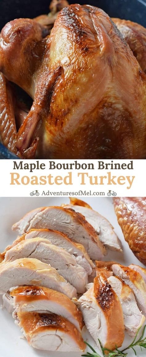 Maple Bourbon Brined Roasted Turkey - Adventures of Mel Maple Syrup Turkey Brine, Maple Bourbon Brine For Turkey, Bourbon Brine, Bourbon Turkey, Maple Whiskey, Apple Bourbon, Maple Bourbon, Turkey Brine, Funnel Cake