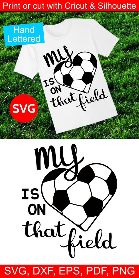 SVG file, My Heart is on that field Sports sayings for Cricut and Silhouette My Heart Is On That Field Soccer, My Heart Is On That Field, Sports Sayings, Soccer Heart, Soccer Mom Svg, Mom Sayings, Softball Hair, Soccer Svg, Soccer Stuff