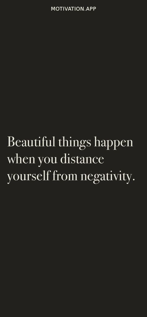 Beautiful things happen when you distance yourself from negativity. From the Motivation app: https://motivation.app Distance Yourself, Free Spirit Quotes, Motivation App, Spirit Quotes, Things Happen, Affirmation Quotes, Free Spirit, Beautiful Things, Positive Affirmations