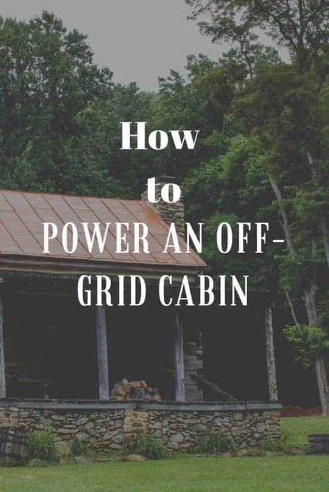 How to Power an Off-Grid Cabin – Outdoor Troop Off Grid Homestead, Off Grid Survival, Off Grid House, Going Off The Grid, Off Grid Power, Off Grid Cabin, Into The West, Off Grid Solar, Living Off The Land