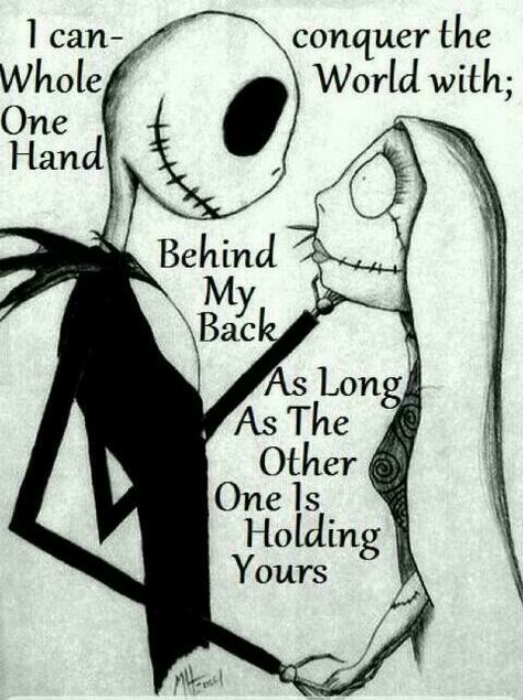 I can conquer the whole world with one hand behind my back, as long as the other one is holding yours. Jack Y Sally, Jack Skeleton, Theme Tattoo, Behind My Back, Tim Burton Movie, Jack And Sally, Disney Quotes, The Nightmare, Christmas Quotes