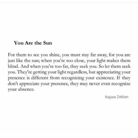 You are the sun You Are The Sun Quote, Poems About The Sun, Quotes About The Sun, Poetic Art, Coding Quotes, Face Quotes, Sun Quotes, Aesthetics Quote, You Are The Sun