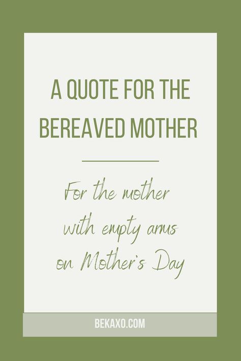 Bereavement Mothers Day Quotes, Happy Bereaved Mother’s Day, Mother’s Day For Someone Who Miscarried, Mother’s Day Loss Of Child, Mothers Day After Loss Of Child, First Mother’s Day After Loss, Bereaved Mothers Day Quotes, Bereaved Mothers Day, Bereaved Mothers