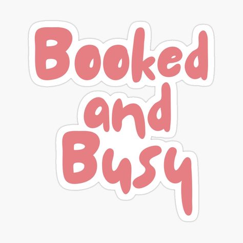 Booked And Busy Quotes, Booked And Busy Aesthetic, Fully Booked Sign, Stylist Vision Board, Booked And Busy, Kindle Skin, Cricut Stickers, Bookish Stickers, Kindle Stickers