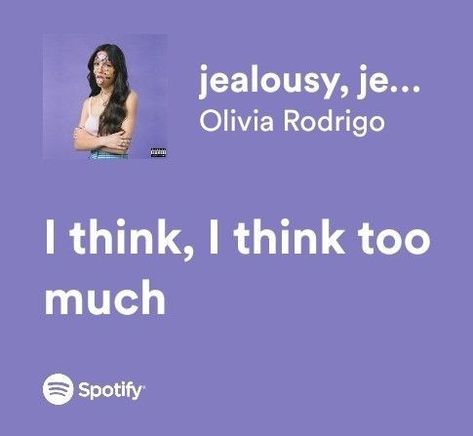 Jealousy Jealousy Lyrics, Jealousy Memes, Jealousy Art, Jealousy Jealousy Olivia Rodrigo, Guts Quotes, Olivia Rodrigo Quotes, Sour Aesthetic, Timothy Heller, Relatable Song Lyrics