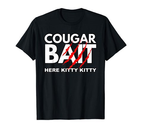 PRICES MAY VARY. Let the older women know that you are available with this funny Halloween costume. Give her the cougar call "Here Kitty Kitty" an never mind the claws. Lightweight, Classic fit, Double-needle sleeve and bottom hem