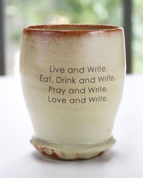 Musings on Ceramic Cups | Inspirational Cups For Writers Screenwriting Quotes, Write Inspiration, Losing Weight Quotes, Writer Life, Diet Quotes, I Am A Writer, Writer Gifts, Book Gift, Writing Gifts