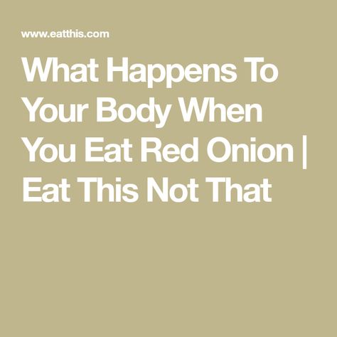 What Happens To Your Body When You Eat Red Onion | Eat This Not That Red Onion Benefits, Onion Benefits, Onion Benefits Health, Increase Heart Rate, Eat This Not That, Ate Too Much, Pureed Food Recipes, Eating Raw, Acid Reflux