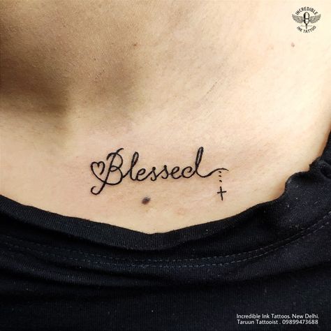 Blessed Collar Bone Tattoo, Tattoo Collarbone, Chest Tattoo Girl, Tattoos 2022, Blessed Tattoo, Blessed Tattoos, Delicate Tattoos For Women, Cute Tattoos On Wrist, Religious Tattoo