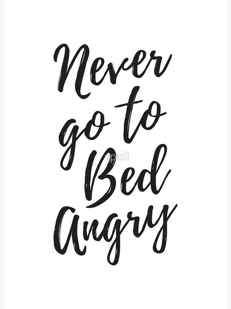 "Never go to Bed Angry motivational hand lettering" Greeting Card by spoll | Redbubble Dont Go To Bed Angry, Never Go To Bed Angry Quotes, Never Go To Bed Angry, Mad Quotes, Angry Quote, Feeling Quotes, Find Real Love, Letters To Boyfriend, Motivational Cards