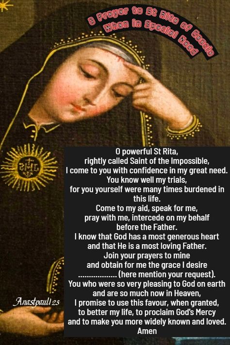 Quote of the Day – 22 May – St Rita of Cascia (1386-1457) Mother, Widow, Stigmatist, Consecrated Religious, Mystic, – Patron of Impossible Causes, Abused Wives and Widows et al A Prayer to St RitaW… Saint Rita Of Cascia Prayer, Prayer To St Rita, Saint Rita Of Cascia, Rita Of Cascia, Saint Rita, St Rita Of Cascia, St. Rita, Hoodoo Conjure, St John Bosco