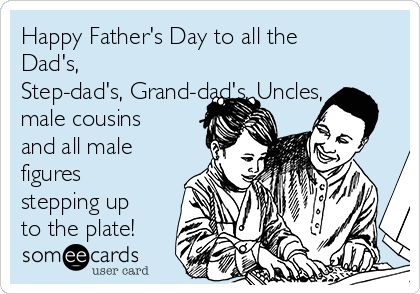 Free and Funny Father's Day Ecard: Happy Father's Day to all the Dad's, Step-dad's, Grand-dad's, Uncles, male cousins and all male figures stepping up to the plate! Create and send your own custom Father's Day ecard. Deadbeat Dad Quotes, Happy Father's Day To All Dads, Uncle Quotes, Happy Fathers Day Funny, Effort Quotes, Deadbeat Dad, Dad Quotes, Holiday Pictures, Funny Fathers Day