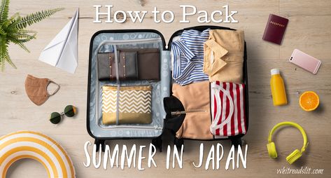 Tips for How to Pack for your summer in Japan 2023! Japan Summer Outfit, Japan Packing List, Ef Tours, Traveling To Japan, Summer Travel Essentials, Summer Japan, Making A Plan, Summer Packing Lists, Summer In Japan