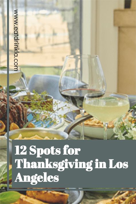 These 12 spots for Thanksgiving in Los Angeles will make you grateful you didn't have to cook. #losangeles #thanksgiving #friendsgiving #holidaysinlosangeles Thanksgiving Catering, Thanksgiving Lunch, Herb Turkey, Thanksgiving Friendsgiving, Vegan Pumpkin Pie, Roast Turkey Breast, Thanksgiving Break, Steak And Eggs, Grilled Veggies