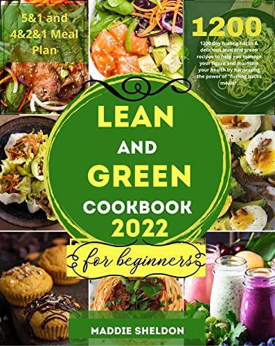 Amazon.com: Lean and Green Cookbook for Beginners 2022: 1200-Day Fueling Hacks & Delicious Lean and Green Recipes to Help you Manage your Health by Harnessing the Power of "Fueling Hacks Meals" eBook : Sheldon, Maddie: Books Fueling Hacks, Lean Meal Plan, Green Diet, Lean Protein Meals, Vegan Diet Recipes, Lean And Green, Green Recipes, Lean And Green Meals, Cooking For Beginners