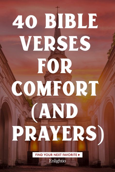 40 Bible Verses for Comfort (and Prayers) Love Your Enemies Bible Verse, Bible Verse For Strength Tough Times, Scriptures For Comfort, Comfort Bible Verses, Prayer For Encouragement, Prayers For Comfort, Encouraging Bible Verses Tough Times, Scripture Guide, Bible Verses For Comfort