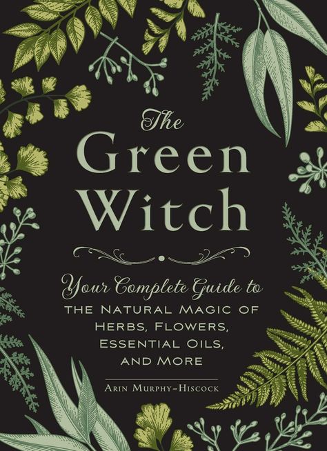 The Green Witch, Green Witchcraft, Witchcraft Books, Healing Magic, Natural Magic, Hedge Witch, Witch Books, Wise Women, Herbal Blends