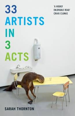 33 Artists in 3 Acts (Paperback) The Last Judgment, Maurizio Cattelan, Hi Fructose, Cindy Sherman, Marcel Duchamp, What Is An Artist, Jeff Koons, Yayoi Kusama, Hyperrealism