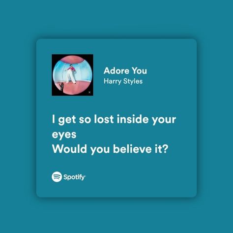 Adore You Aesthetic, Harry Styles Song Lyrics Spotify, Adore You Lyrics, Adore You Harry Styles Aesthetic, I Love You In Harry Styles Lyrics, Harry Styles Song Quotes, Harry Lyrics, Album Fine Line, Harry Styles Lyrics