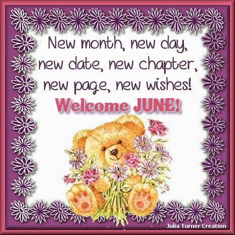 New Month June, New Month Greetings, New Month Wishes, June Quotes, June Month, Welcome June, Birthday Month Flowers, Welcome Quotes, Welcome May