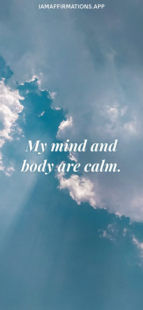 My mind and body are calm. From the I am app: https://iamaffirmations.app Calm Mind Aesthetic, Summer Affirmations, Consistency Quotes, Calming Quotes, I Am Calm, I Am Smart, Ipad Aesthetic, Calm Quotes, High Vibrational