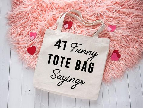 40 Funny Tote Bag Sayings - Clumsy Crafter Reusable Bag Quotes, Handbag Quotes Funny, Shopping Bag Sayings, Crochet Bag Quotes, Diy Canvas Bags Vinyl, Sublimation Magnet Ideas, Cricut Canvas Bag, Funny Bag Quotes, Canvas Tote Bag Ideas