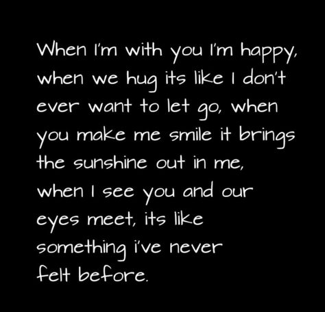 When He Hugs You, When I See You, He Loves Me, Im Happy, Hug You, You Make Me, When He, Make Me Smile, See You