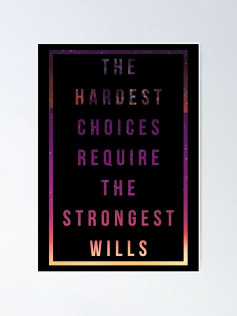 "The Hardest Choices Require The Strongest Will" Poster for Sale by thinkstop | Redbubble Trunk Or Treat, Sale Poster, Trunk, For Sale